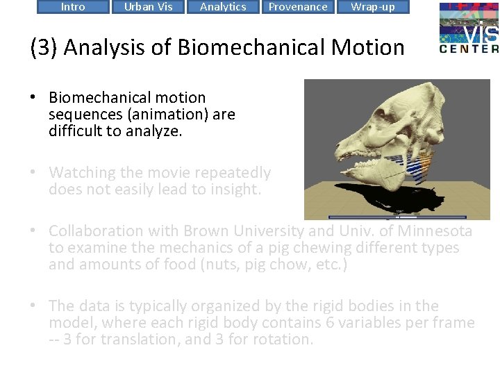 Intro Urban Vis Analytics Provenance Wrap-up (3) Analysis of Biomechanical Motion • Biomechanical motion