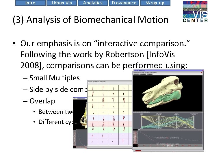 Intro Urban Vis Analytics Provenance Wrap-up (3) Analysis of Biomechanical Motion • Our emphasis