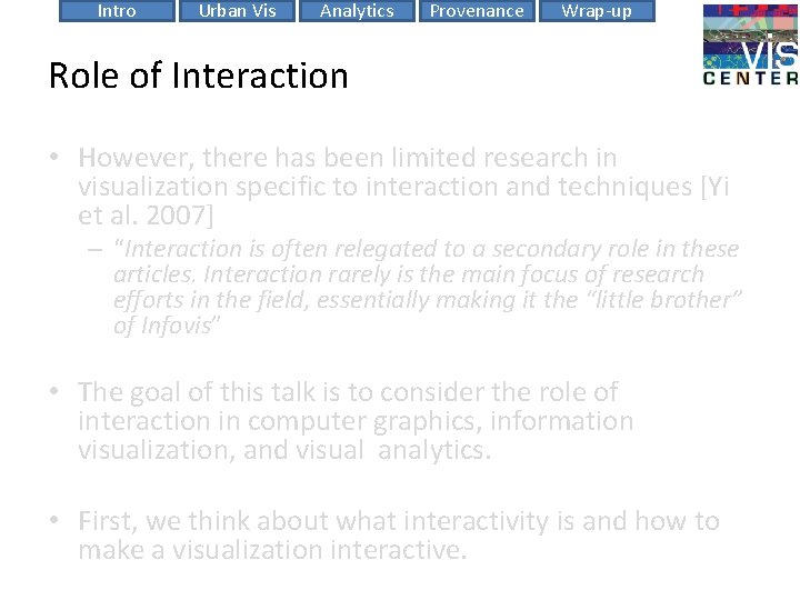 Intro Urban Vis Analytics Provenance Wrap-up Role of Interaction • However, there has been