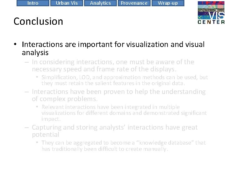 Intro Urban Vis Analytics Provenance Wrap-up Conclusion • Interactions are important for visualization and