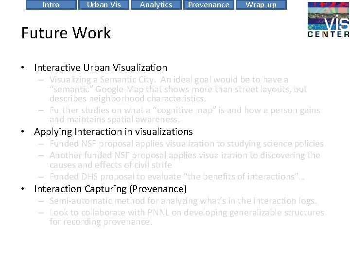 Intro Urban Vis Analytics Provenance Wrap-up Future Work • Interactive Urban Visualization – Visualizing