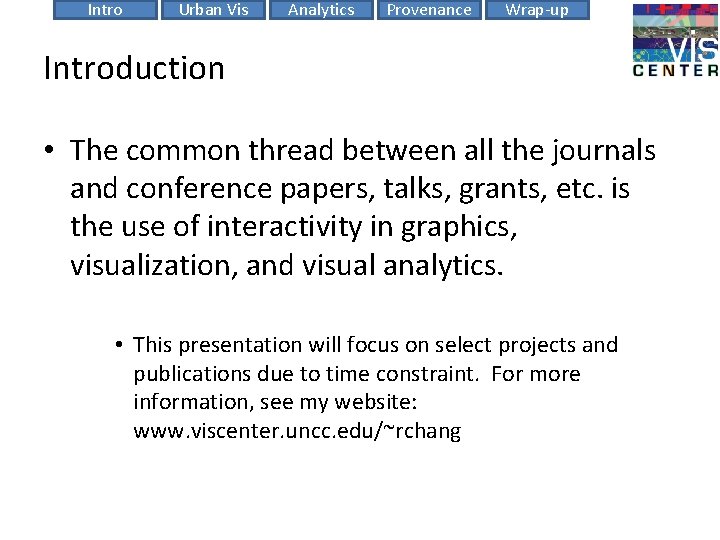 Intro Urban Vis Analytics Provenance Wrap-up Introduction • The common thread between all the