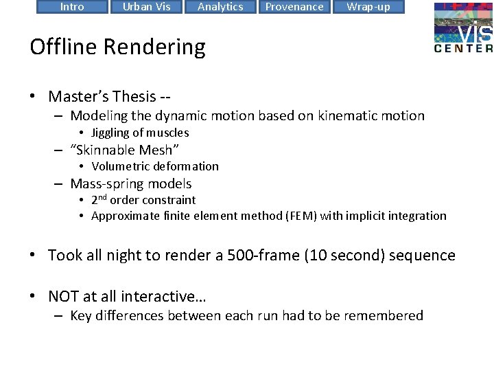 Intro Urban Vis Analytics Provenance Wrap-up Offline Rendering • Master’s Thesis -- – Modeling