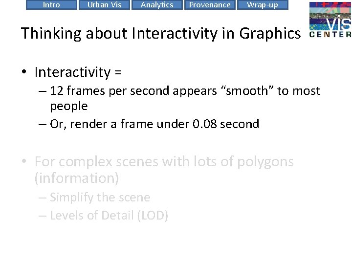 Intro Urban Vis Analytics Provenance Wrap-up Thinking about Interactivity in Graphics • Interactivity =