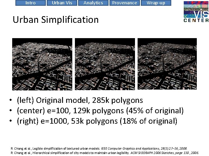 Intro Urban Vis Analytics Provenance Wrap-up Urban Simplification • (left) Original model, 285 k