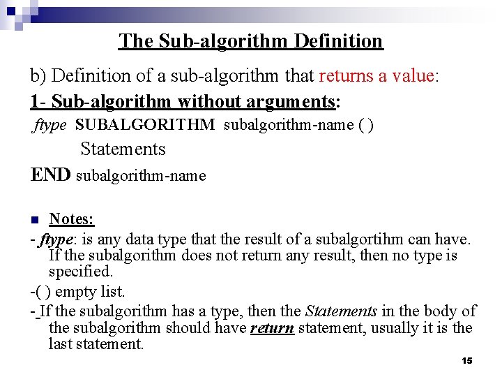 The Sub-algorithm Definition b) Definition of a sub-algorithm that returns a value: 1 - The Sub-algorithm Definition b) Definition of a sub-algorithm that returns a value: 1 -