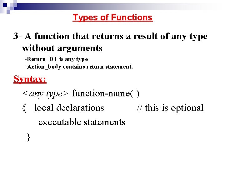 Types of Functions 3 - A function that returns a result of any type Types of Functions 3 - A function that returns a result of any type