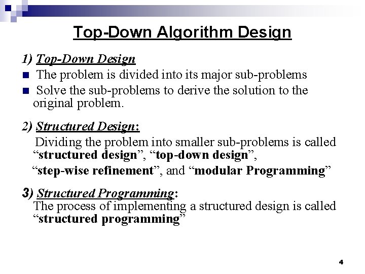 Top-Down Algorithm Design 1) Top-Down Design n The problem is divided into its major Top-Down Algorithm Design 1) Top-Down Design n The problem is divided into its major