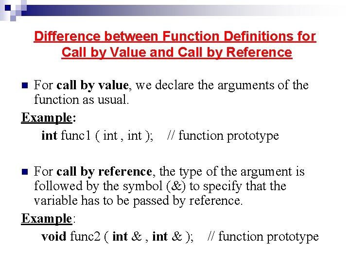 Difference between Function Definitions for Call by Value and Call by Reference For call Difference between Function Definitions for Call by Value and Call by Reference For call