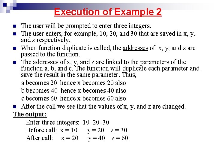 Execution of Example 2 The user will be prompted to enter three integers. n Execution of Example 2 The user will be prompted to enter three integers. n