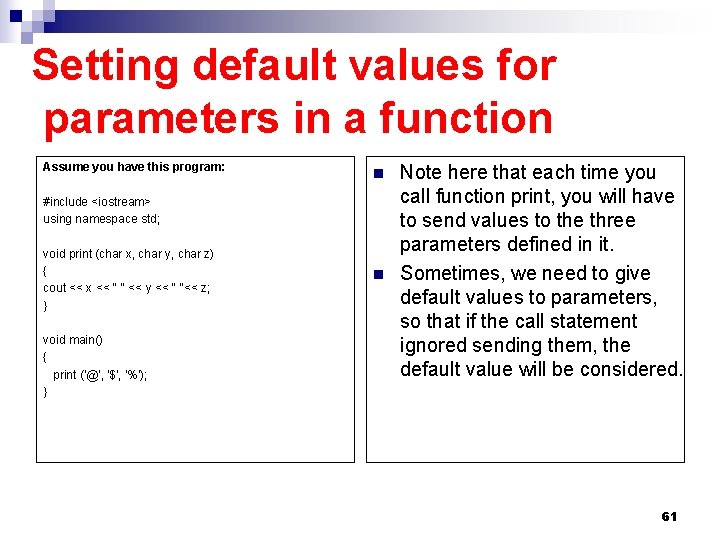 Setting default values for parameters in a function Assume you have this program: n Setting default values for parameters in a function Assume you have this program: n