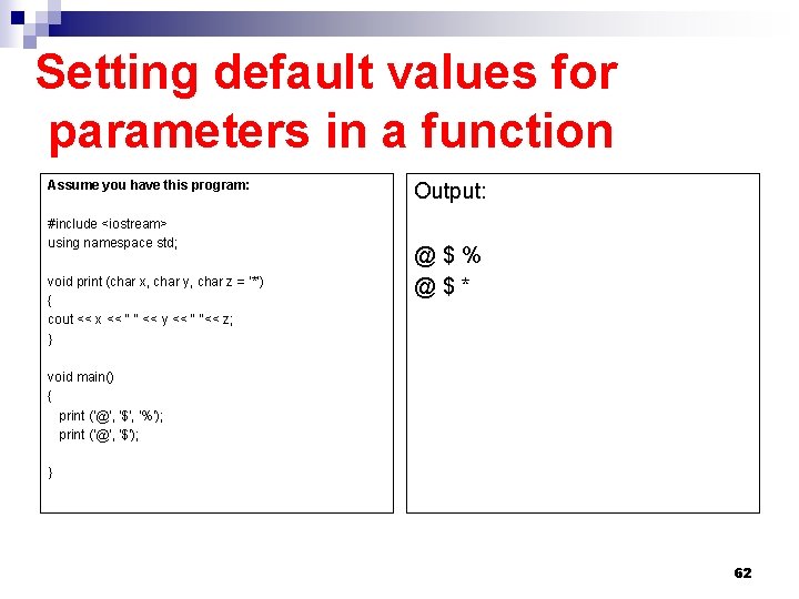 Setting default values for parameters in a function Assume you have this program: #include Setting default values for parameters in a function Assume you have this program: #include