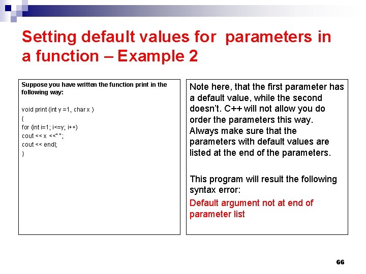 Setting default values for parameters in a function – Example 2 Suppose you have Setting default values for parameters in a function – Example 2 Suppose you have