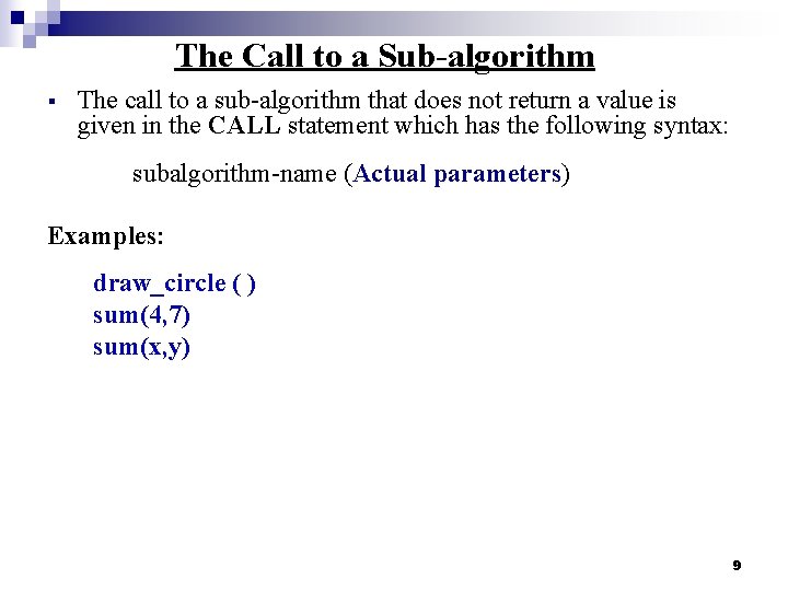 The Call to a Sub-algorithm § The call to a sub-algorithm that does not The Call to a Sub-algorithm § The call to a sub-algorithm that does not