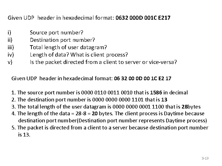 Given UDP header in hexadecimal format: 0632 000 D 001 C E 217 i)