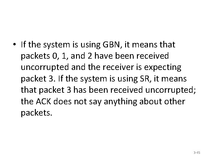  • If the system is using GBN, it means that packets 0, 1,