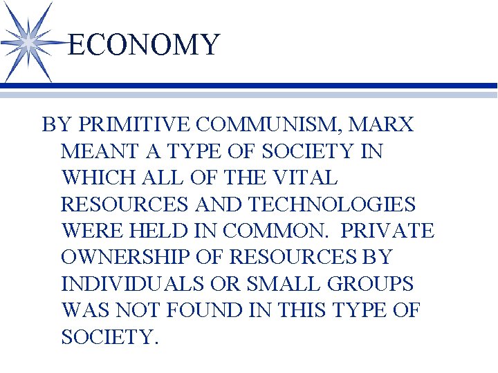 ECONOMY BY PRIMITIVE COMMUNISM, MARX MEANT A TYPE OF SOCIETY IN WHICH ALL OF