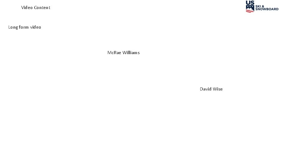 Video Content Long form video Mc. Rae Williams David Wise Video Content Long form video Mc. Rae Williams David Wise