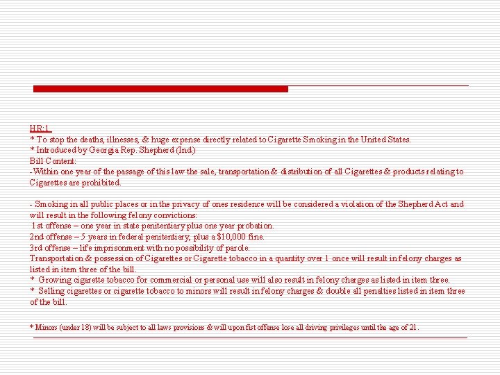 HR: 1 * To stop the deaths, illnesses, & huge expense directly related to