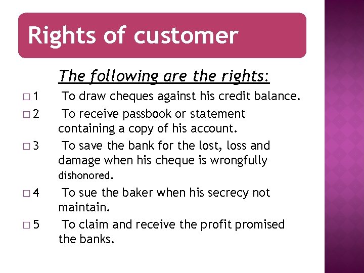 Rights of customer The following are the rights: � 1 � 2 � 3