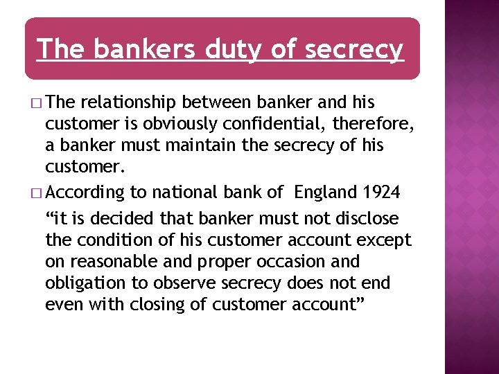 The bankers duty of secrecy � The relationship between banker and his customer is