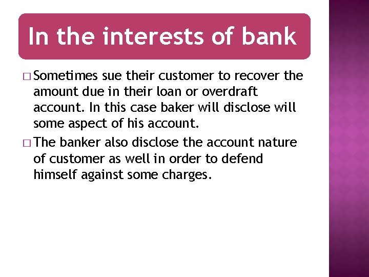 In the interests of bank � Sometimes sue their customer to recover the amount