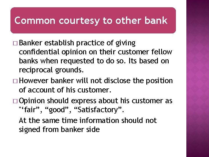 Common courtesy to other bank � Banker establish practice of giving confidential opinion on