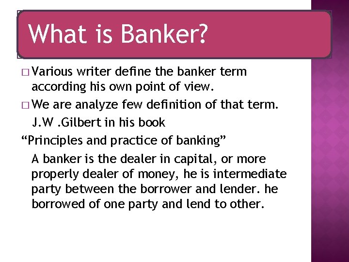 What is Banker? � Various writer define the banker term according his own point