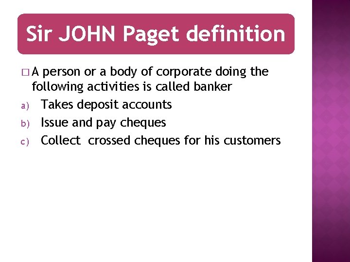 Sir JOHN Paget definition �A person or a body of corporate doing the following