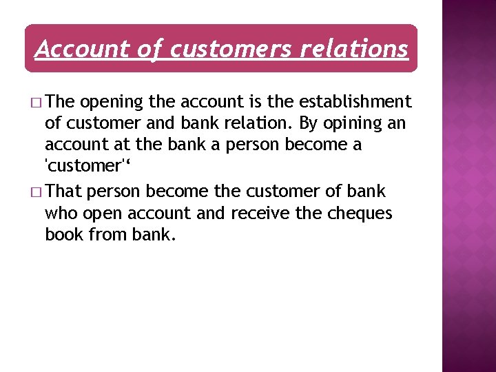 Account of customers relations � The opening the account is the establishment of customer