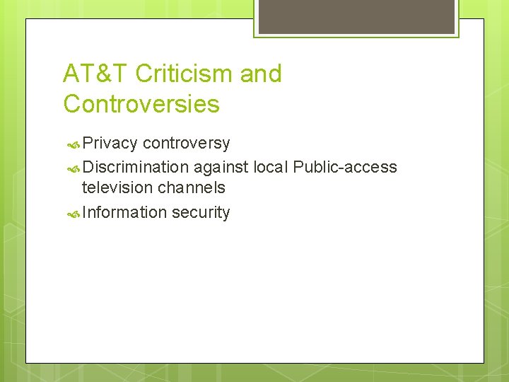 AT&T Criticism and Controversies Privacy controversy Discrimination against local Public-access television channels Information security