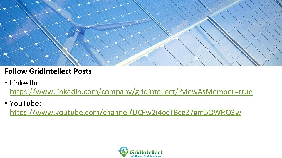 Follow Grid. Intellect Posts • Linked. In: https: //www. linkedin. com/company/gridintellect/? view. As. Member=true