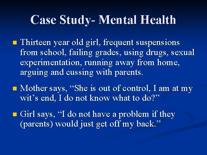 Case Study- Mental Health n Thirteen year old girl, frequent suspensions from school, failing