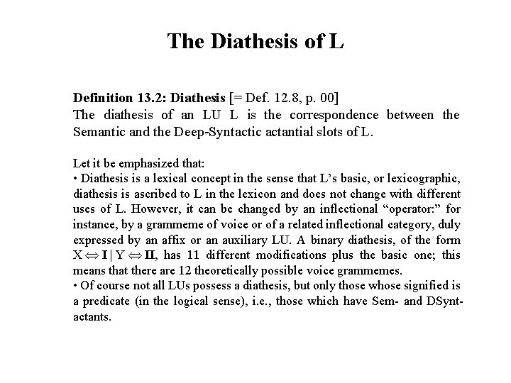 The Diathesis of L Definition 13. 2: Diathesis [= Def. 12. 8, p. 00]