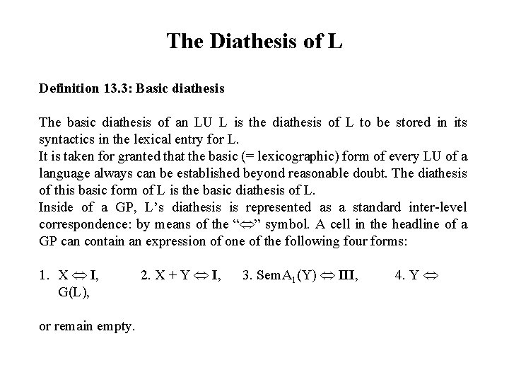 The Diathesis of L Definition 13. 3: Basic diathesis The basic diathesis of an