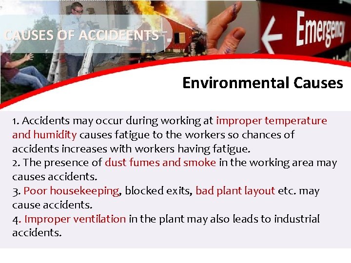 CAUSES OF ACCIDEENTS Environmental Causes 1. Accidents may occur during working at improper temperature