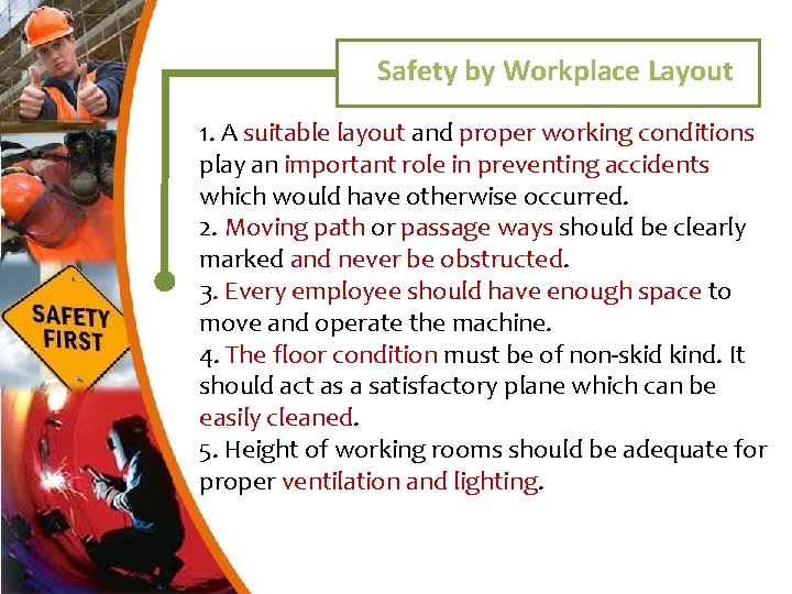 Safety by Workplace Layout 1. A suitable layout and proper working conditions play an