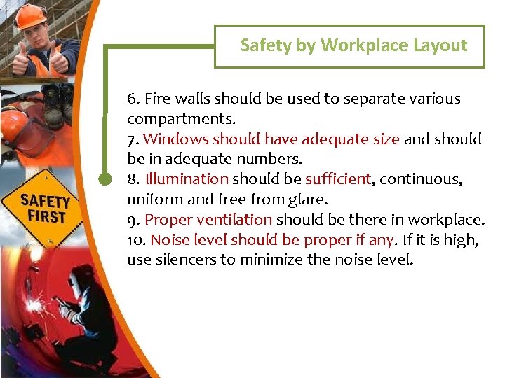 Safety by Workplace Layout 6. Fire walls should be used to separate various compartments.