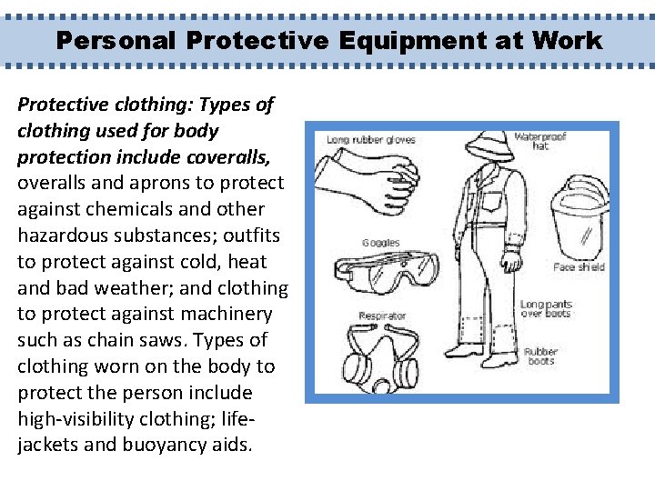 Personal Protective Equipment at Work Protective clothing: Types of clothing used for body protection