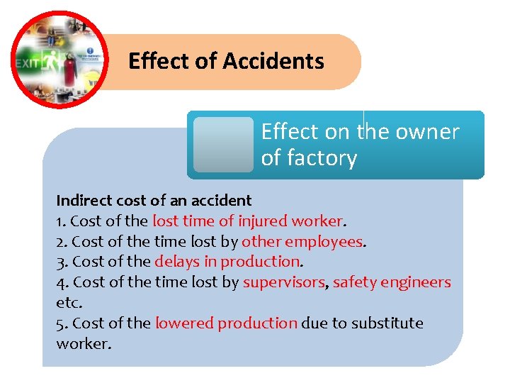 Effect of Accidents Effect on the owner of factory Indirect cost of an accident