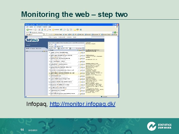 Monitoring the web – step two Infopaq, http: //monitor. infopaq. dk/ 14 9/12/2021 