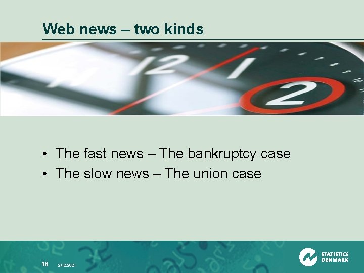 Web news – two kinds • The fast news – The bankruptcy case •