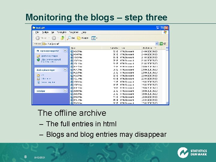 Monitoring the blogs – step three The offline archive – The full entries in