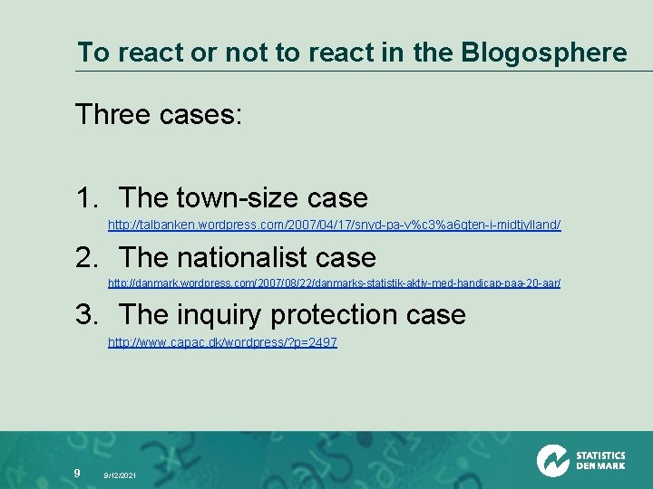 To react or not to react in the Blogosphere Three cases: 1. The town-size
