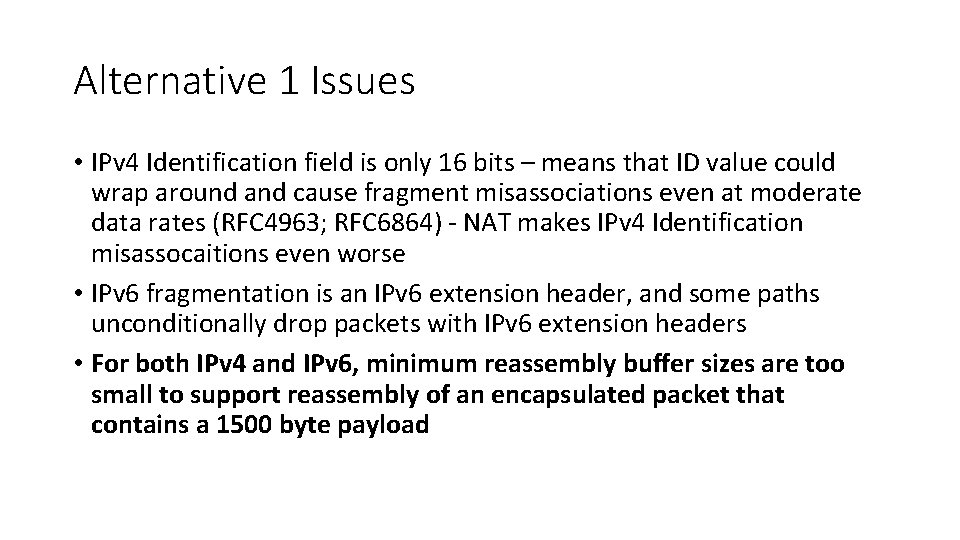 Alternative 1 Issues • IPv 4 Identification field is only 16 bits – means
