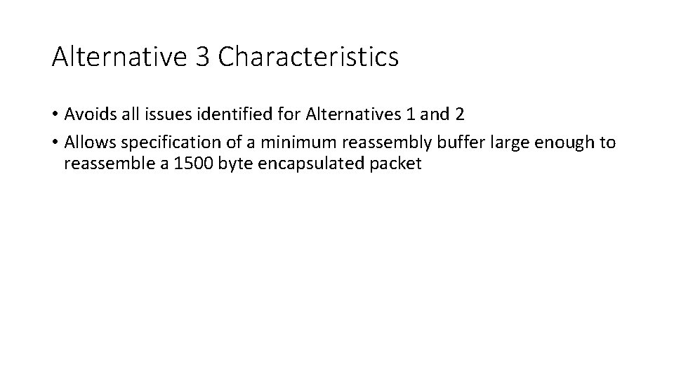 Alternative 3 Characteristics • Avoids all issues identified for Alternatives 1 and 2 •