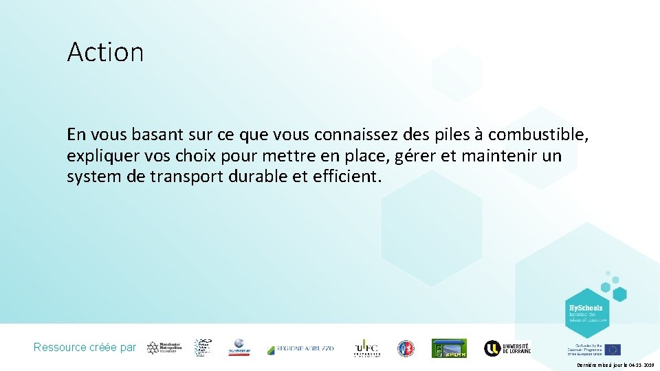 Action En vous basant sur ce que vous connaissez des piles à combustible, expliquer