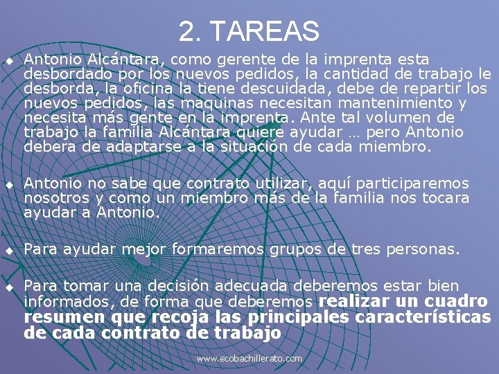 2. TAREAS u u Antonio Alcántara, como gerente de la imprenta esta desbordado por