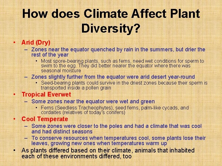 How does Climate Affect Plant Diversity? • Arid (Dry) – Zones near the equator