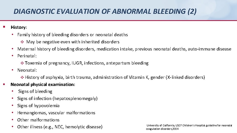 DIAGNOSTIC EVALUATION OF ABNORMAL BLEEDING (2) § History: • Family history of bleeding disorders